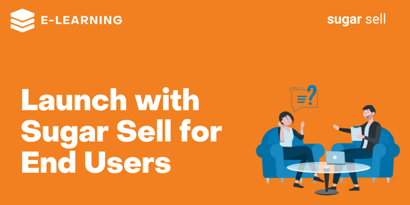 Launch with Sugar Sell for End Users