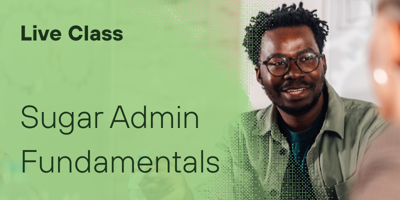 Sugar Admin Fundamentals