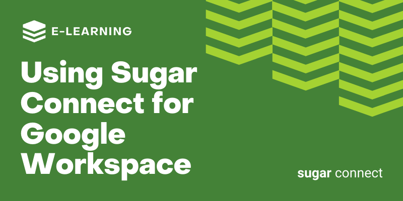 Using Sugar Connect for Google Workspace