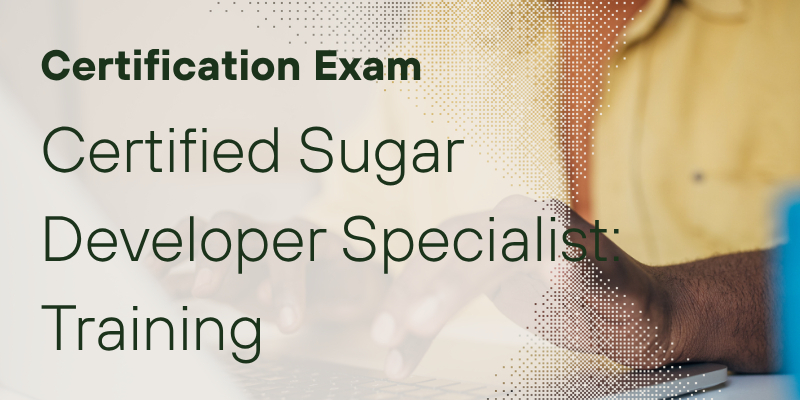 Certified Sugar Developer Specialist Training