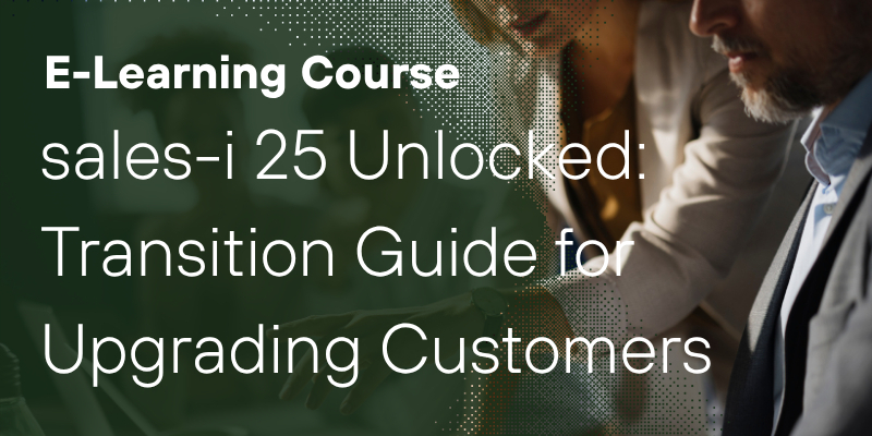 sales-i 25 Unlocked: Transition Guide for Upgrading Customers