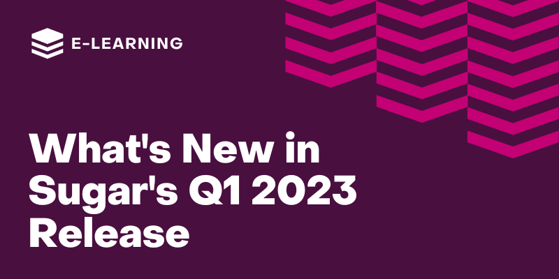 What&#39;s New in Sugar&#39;s Q1 2023 Release