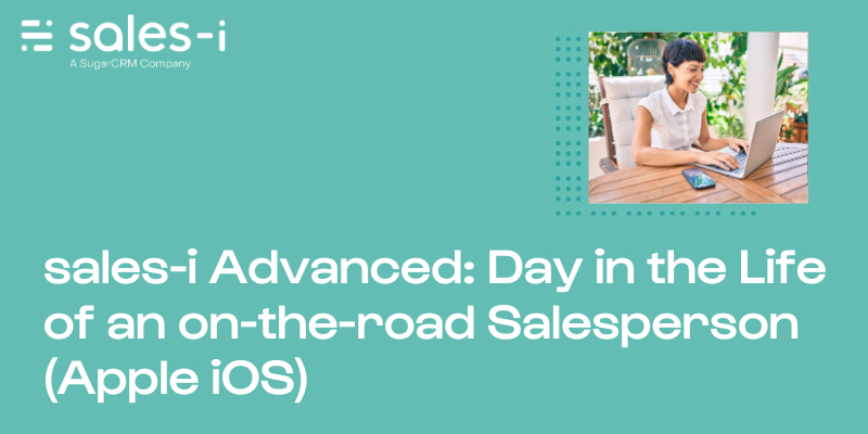 sales-i Advanced Day in the Life of an on-the-road Salesperson (Apple iOS)