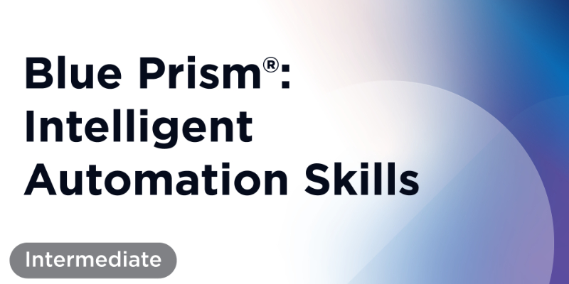 Blue Prism®: Intelligent Automation Skills