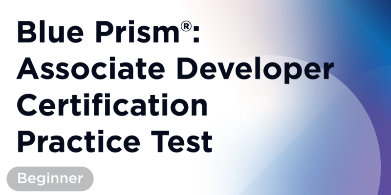 Blue Prism®: Teste prático de certificação de Associate Developer