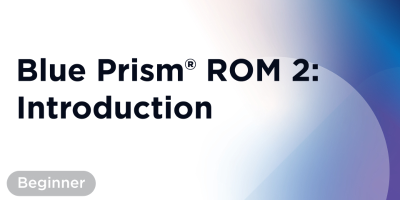 Blue Prism® ROM 2: Introduction