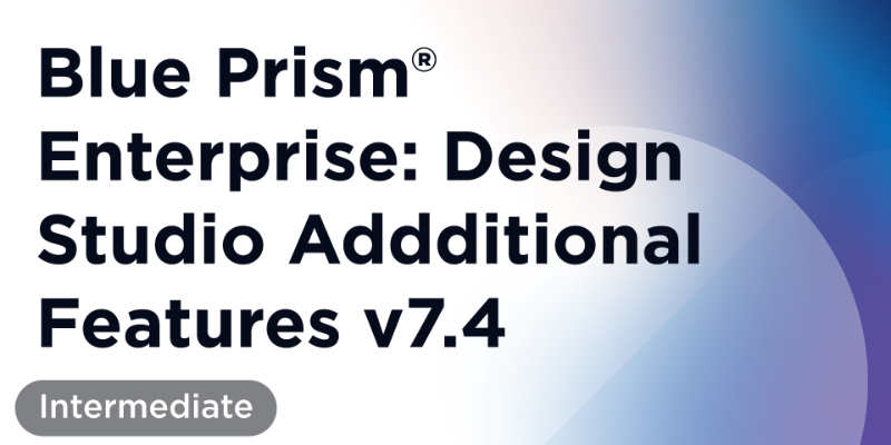 Blue Prism® Enterprise: Design Studio Additional Features v7.4