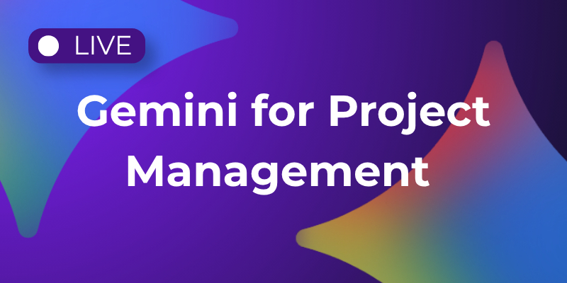 Gemini for Project Management: From Planning to Execution