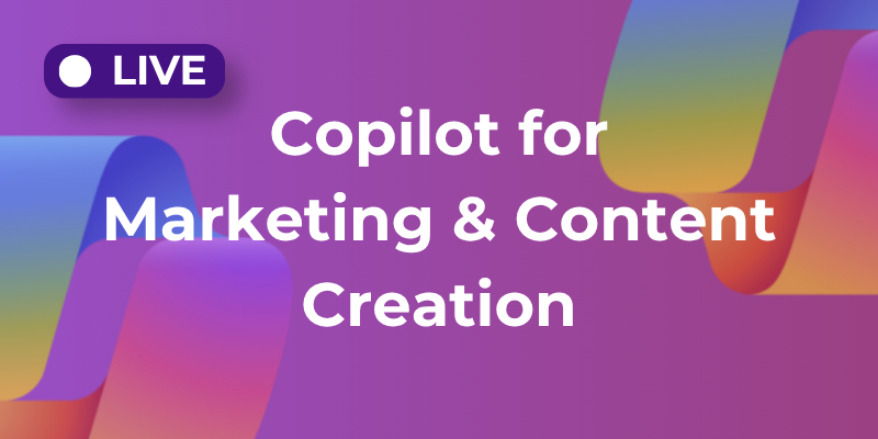 Copilot Essentials for Marketing & Content Creation