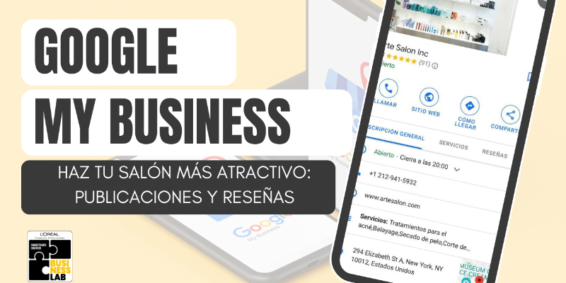 GOOGLE MY BUSINESS HAZ TU SALÓN MÁS ATRACTIVO: PUBLICACIONES Y RESEÑAS