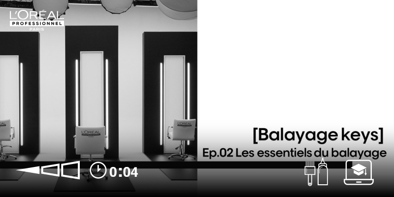 New balayage keys - Ep.02: L'essentiel du balayage et des mèches