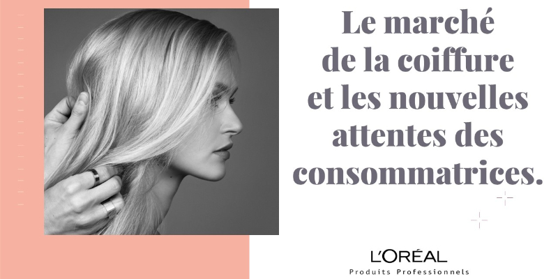 Comprendre le marché de la coiffure & les nouvelles attentes des consommateurs pour mieux les satisfaire