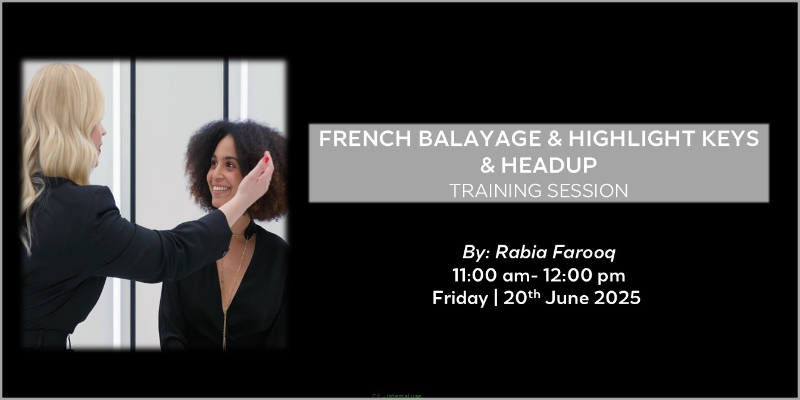 FRENCH BALAYAGE AND HIGHLIGHT KEYS & HEADUP - LIVE SESSION BY RABIA FAROOQ - 20TH JUNE 2025 Image