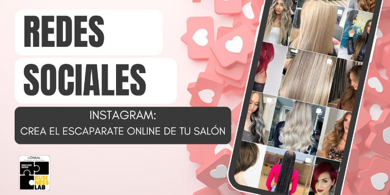 REDES SOCIALES INSTAGRAM: CREA EL ESCAPARATE ONLINE DE TU SALÓN