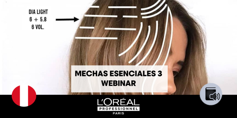 PE:MECHAS ESENCIALES 3|WEBINAR|LÓRÉAL PROFESSIONNEL