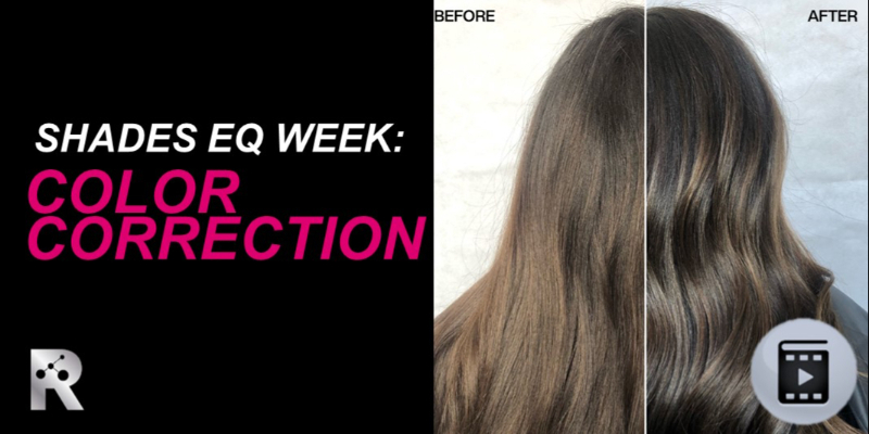 SHADES EQ WEEK: COLOR CORRECTING