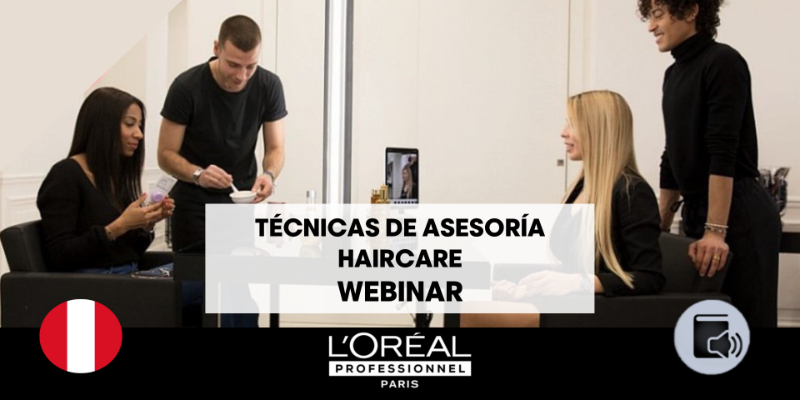 PE: TÉCNICAS DE ASESORÍA HAIRCARE|WEBINAR|L'ORÉAL PROFESSIONNEL