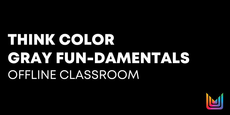 THINK: Color Gray FUN-damentals Offline Classroom - ID Thumbnail
