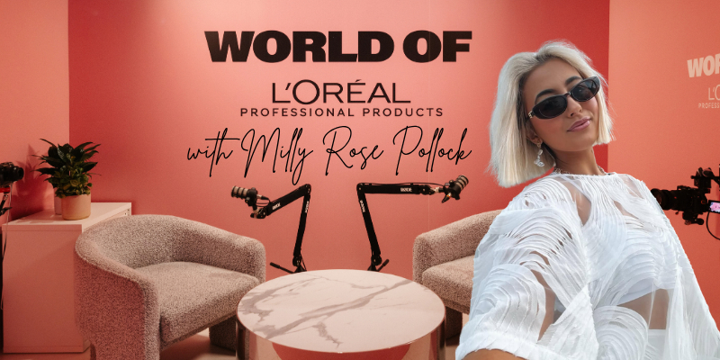 World of L'Oréal Professional Products Podcast | Episode 1 With Milly Rose Pollock | Free Thumbnail