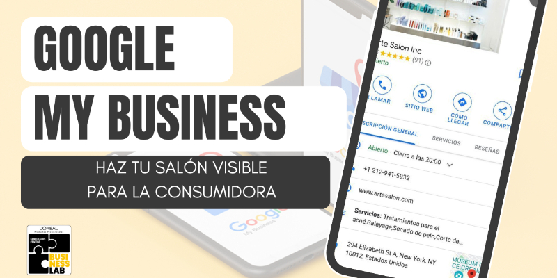 GOOGLE MY BUSINESS HAZ TU SALÓN VISIBLE PARA LA CONSUMIDORA