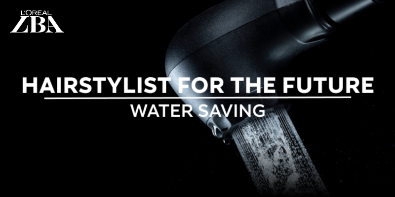 ESTRATÉGIAS DE ECONOMÍA DE ÁGUA PARA HAIRDRESSERS | L´ORÉAL BUSINESS ACADEMY