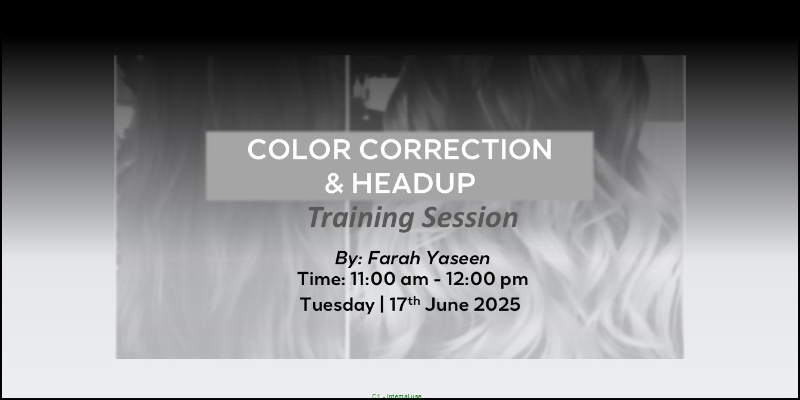 COLOR CORRECTION & HEADUP - LIVE SESSION BY FARAH YASEEN - 17TH JUNE 2025 Image