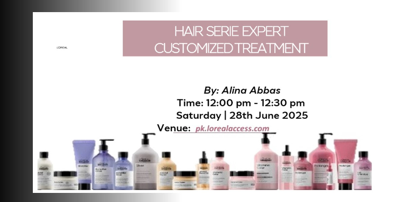 Hair Serie Expert Customized Treatment – Live Session By Alina Abbas 28th June Image