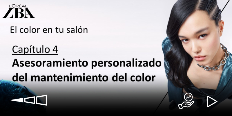 POTENCIAR EL COLOR: Capítulo 4 Asesoramiento personalizado del mantenimiento del color 