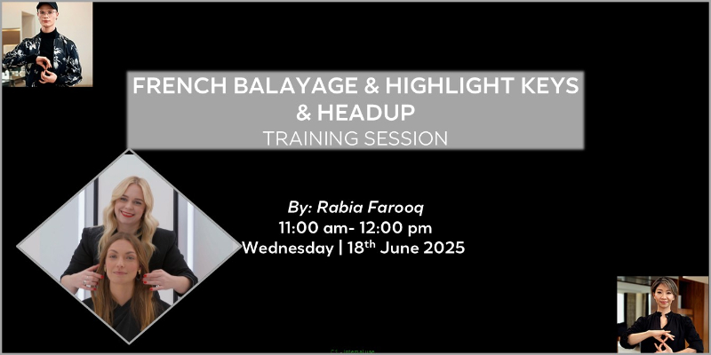 FRENCH BALAYAGE AND HIGHLIGHT KEYS & HEADUP - LIVE SESSION BY RABIA FAROOQ - 18TH JUNE 2025 Image