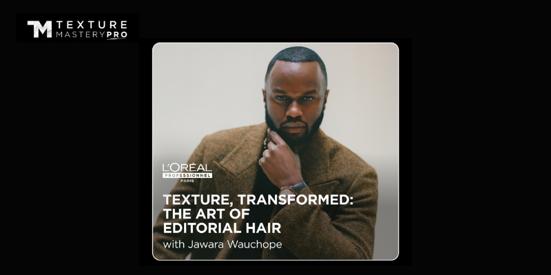 The Art of Editorial Hair by Jawara Wauchope | Texture of Change Mastery Thumbnail