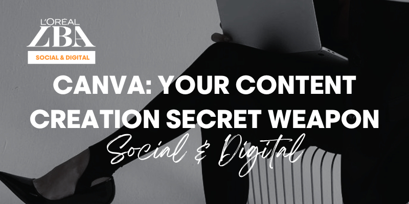 CANVA: YOUR CONTENT CREATION SECRET WEAPON | L'ORÉAL BUSINESS ACADEMY  | FREE* Image