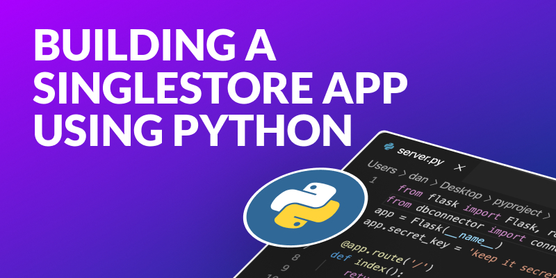 Building a SingleStore Application Using Python & Flask