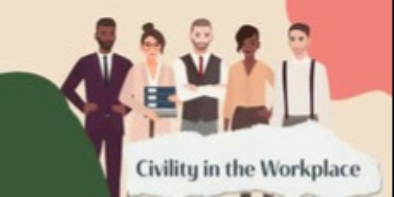 Developing Your Culture: Civility in the Workplace