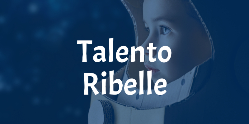 Copertina del corso Talento Ribelle